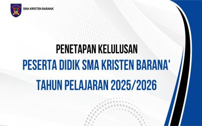 Penetapan Kelulusan Siswa Kelas XII SMA Kristen Barana’ Tahun Pelajaran 2025/2026